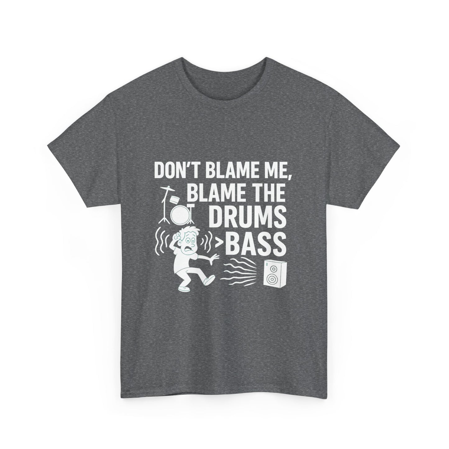 Don’t Blame Me, Blame Drums > Bass – Chaos by Rhythm Tee