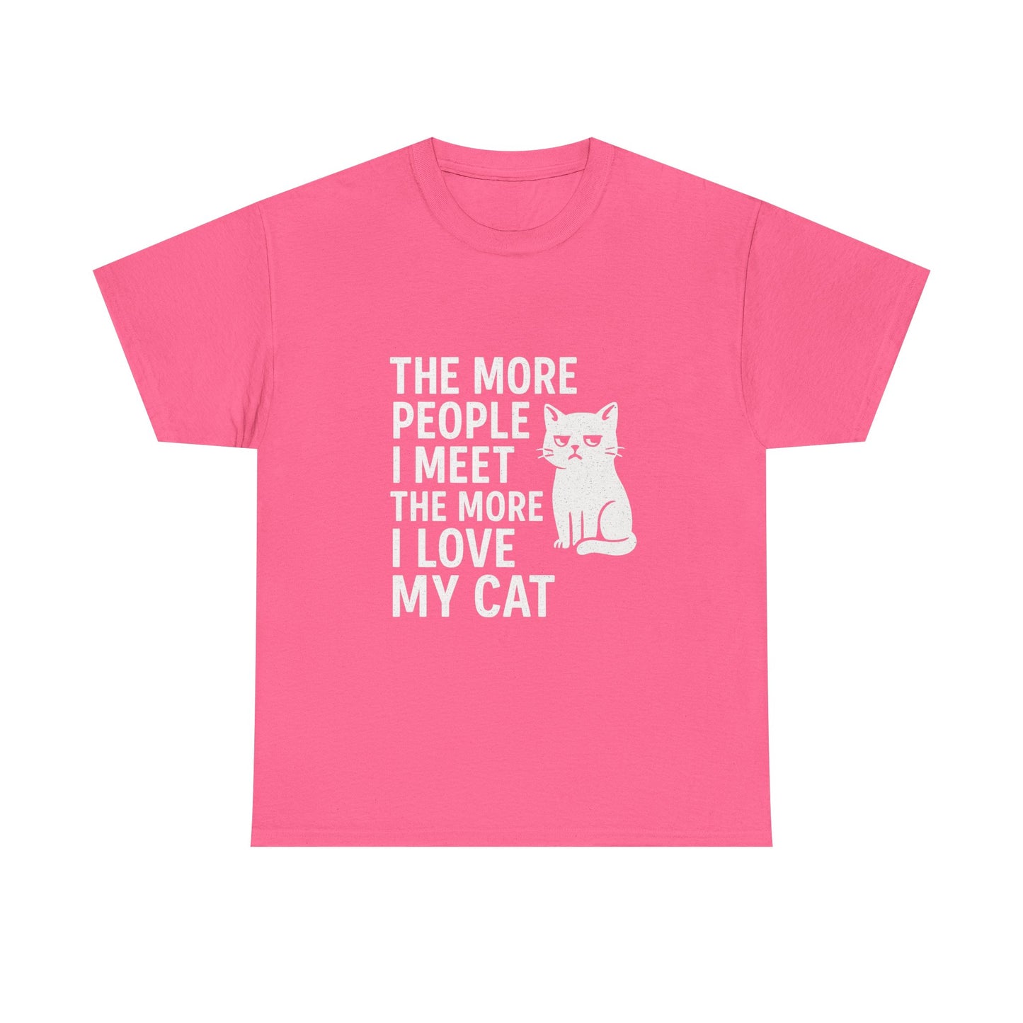 The More People I Meet, The More I Love My Cat – Anti-Social Feline Tee