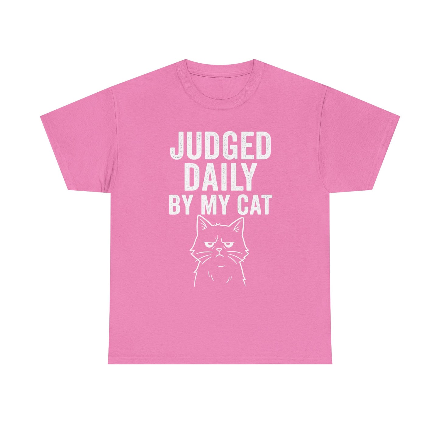 Judged Daily by My Cat – Passive Aggressive Pet Tee