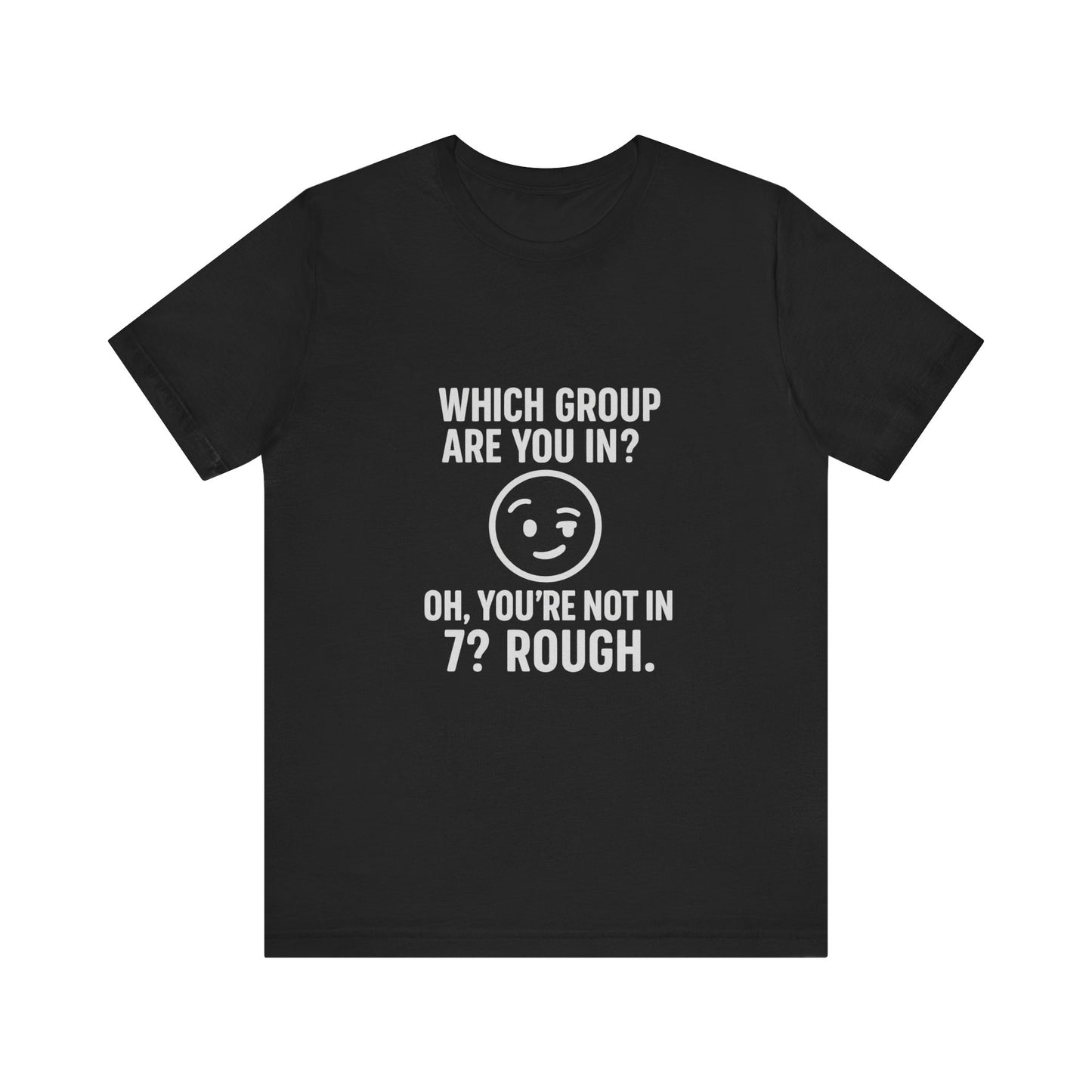 Humorous Unisex Tee - 'Which Group Are You In?' Short Sleeve Shirt