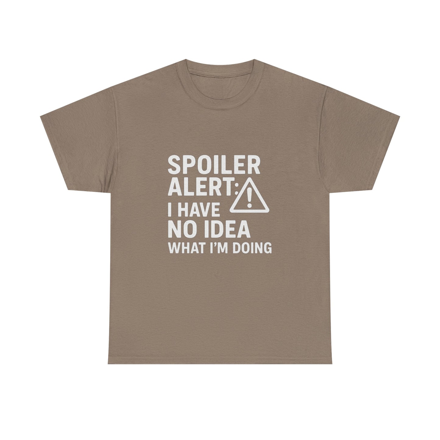 Spoiler Alert: I Have No Idea What I’m Doing – Chaos in Progress Tee