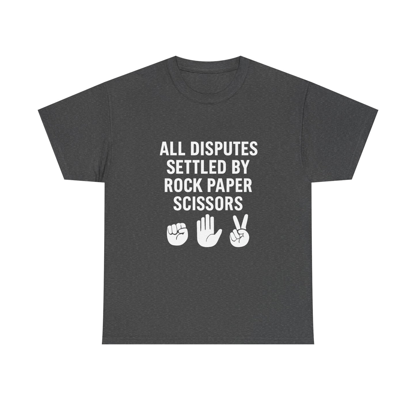 All Disputes Settled by Rock, Paper, Scissors – Decision Maker Tee