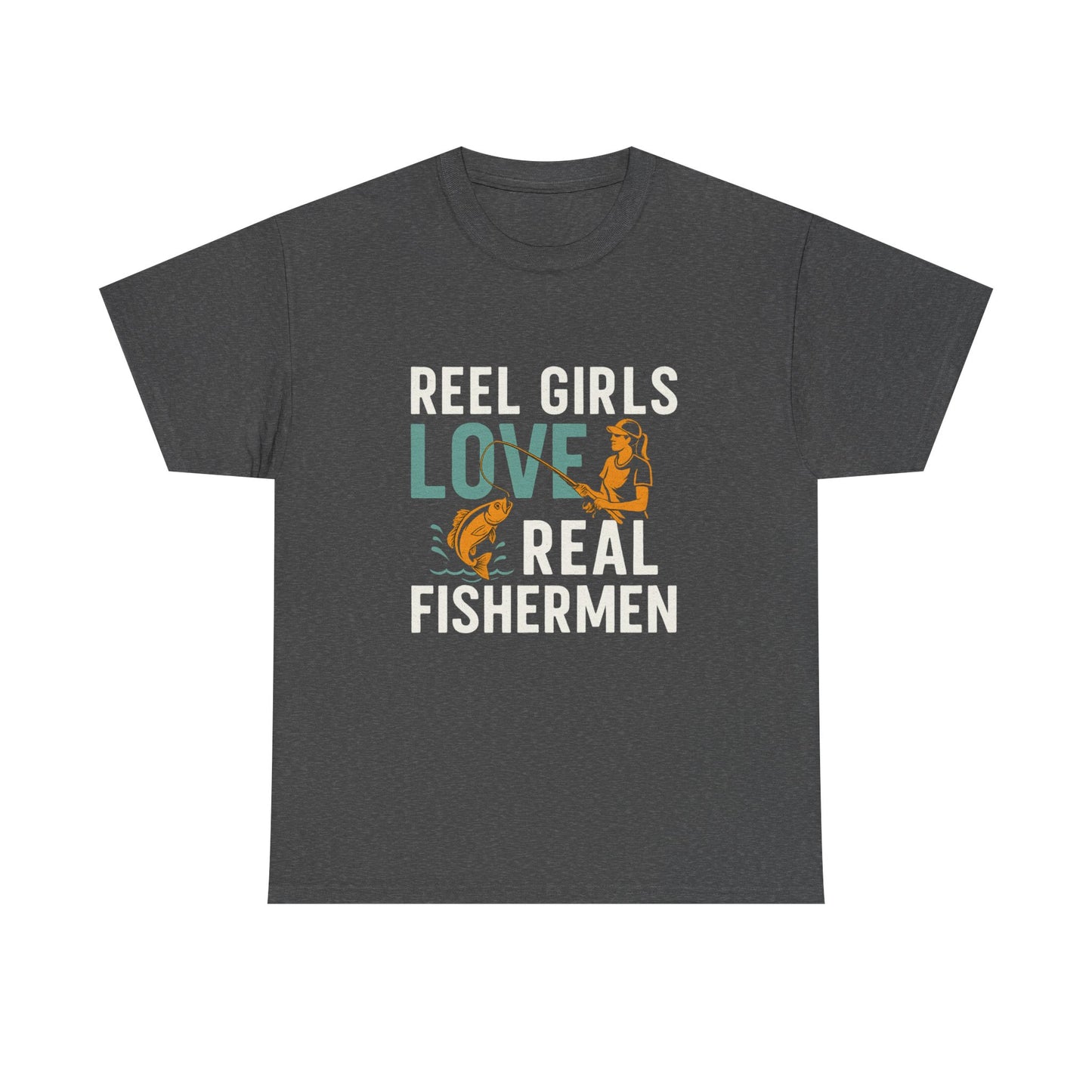 Reel Girls Love Real Fishermen – Funny Fishing Tee