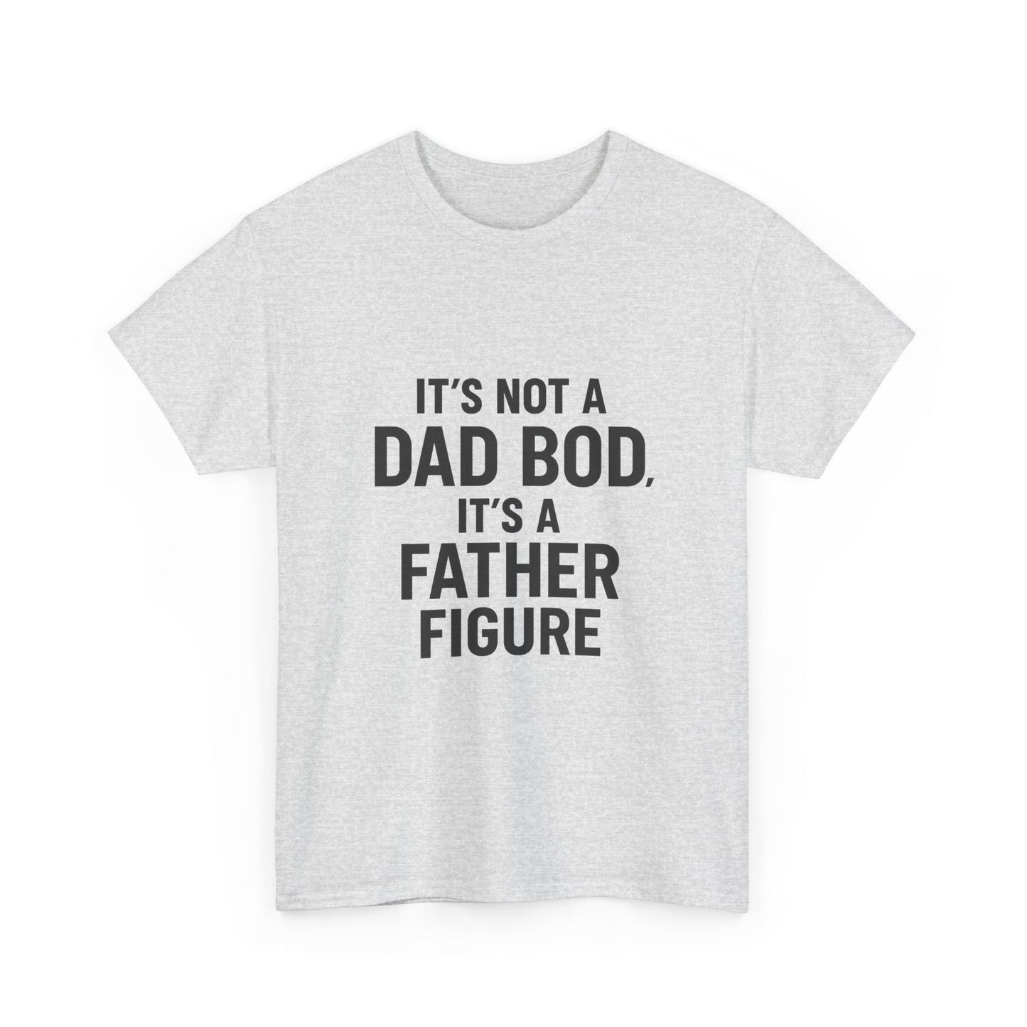 "It's Not a Dad Bod, It's a Father Figure" Graphic Tee