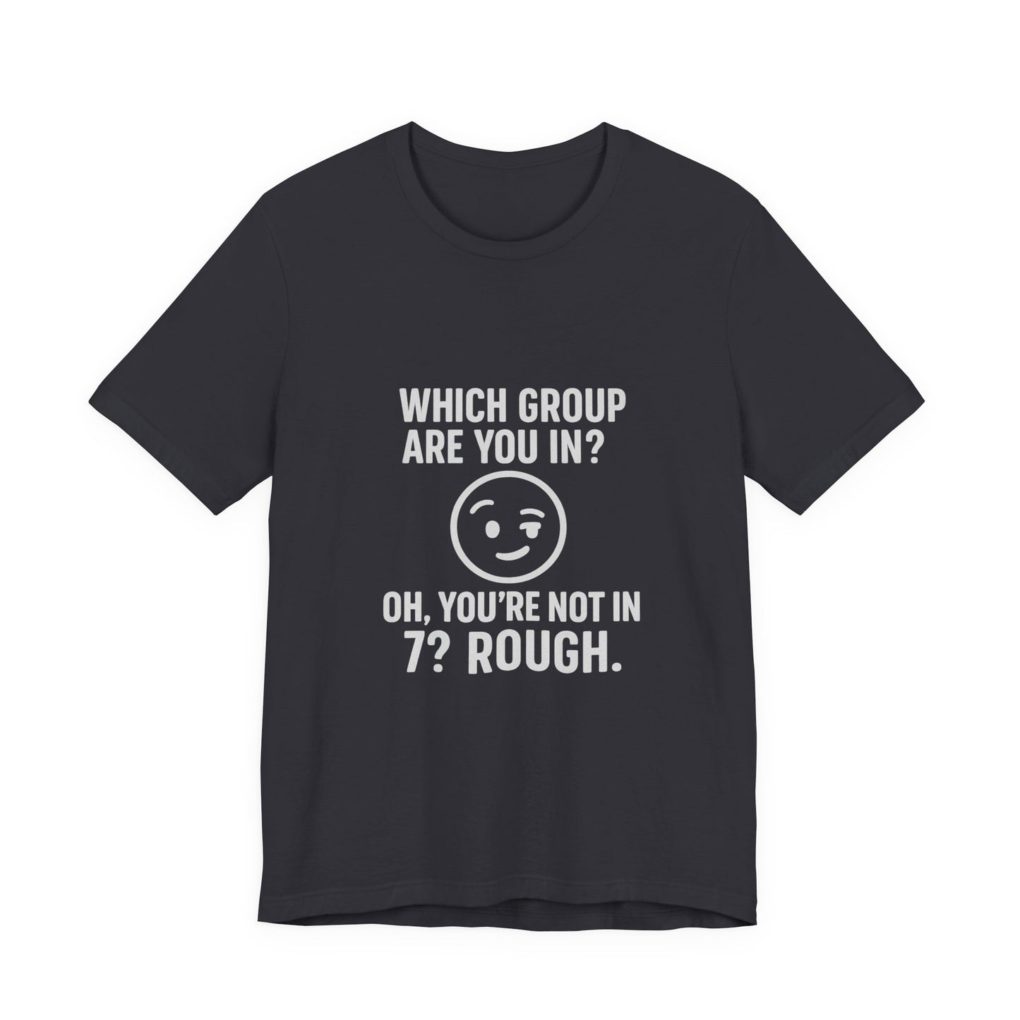 Humorous Unisex Tee - 'Which Group Are You In?' Short Sleeve Shirt