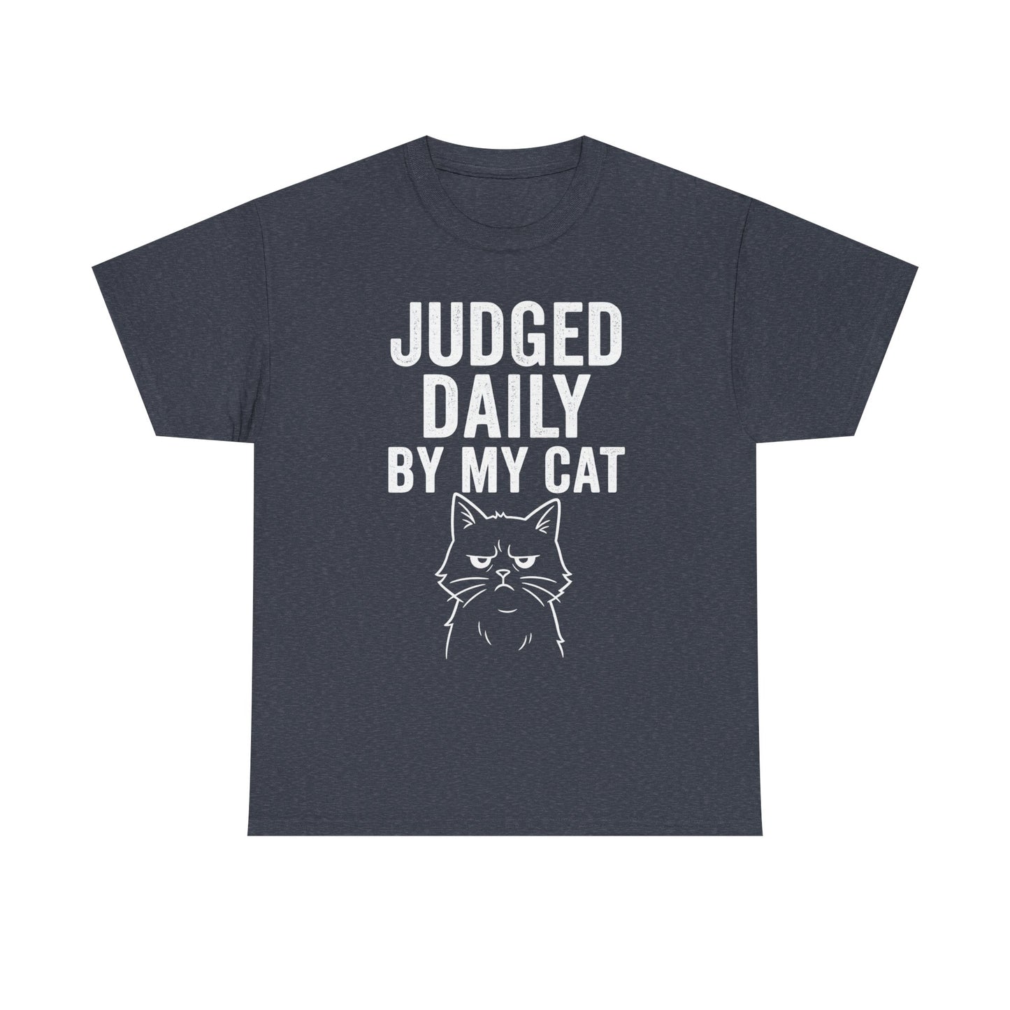 Judged Daily by My Cat – Passive Aggressive Pet Tee