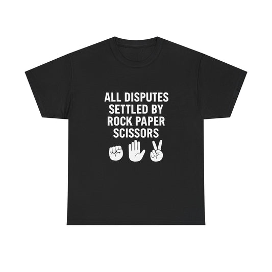 All Disputes Settled by Rock, Paper, Scissors – Decision Maker Tee