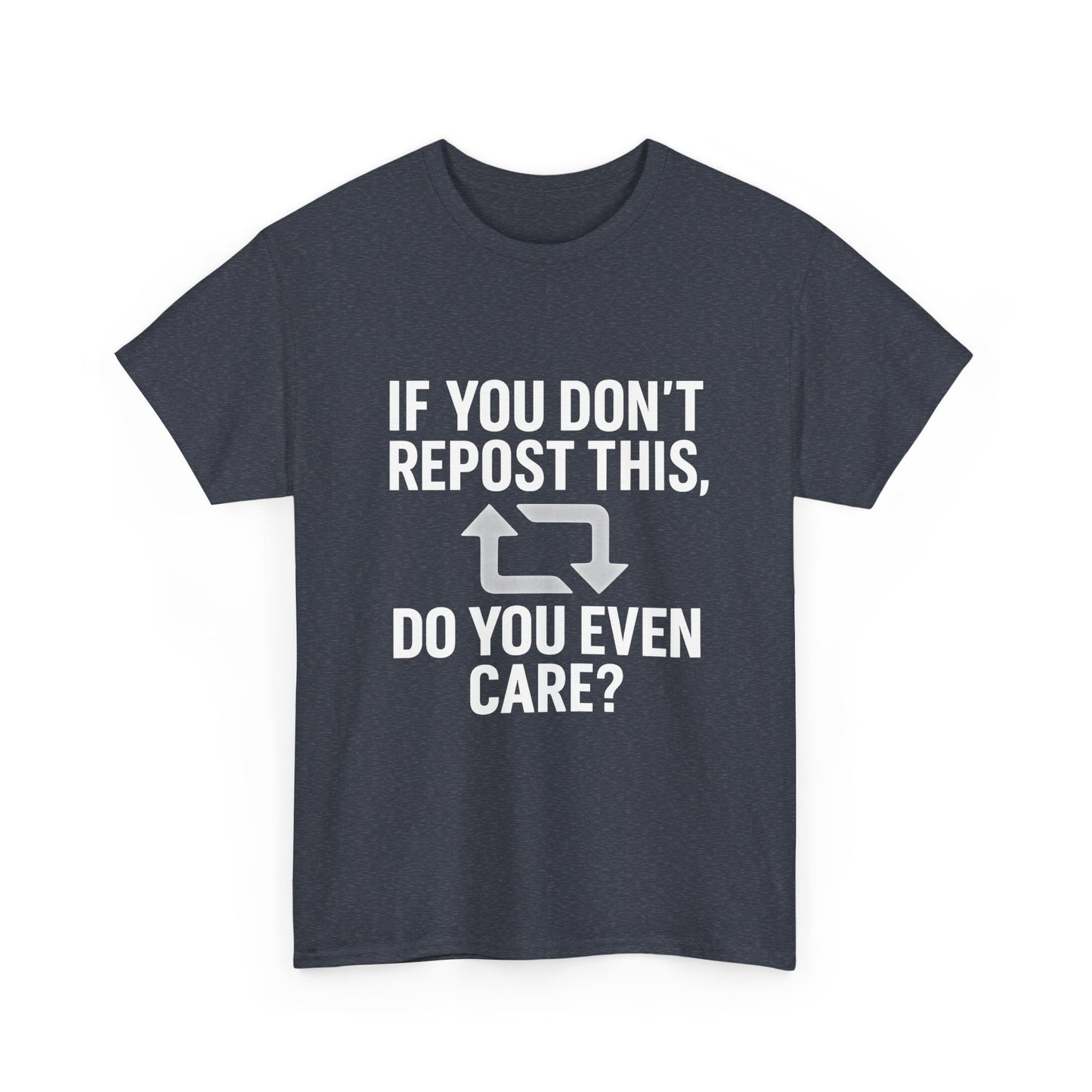 If You Don’t Repost This, Do You Even Care? – Guilt Trip Tee