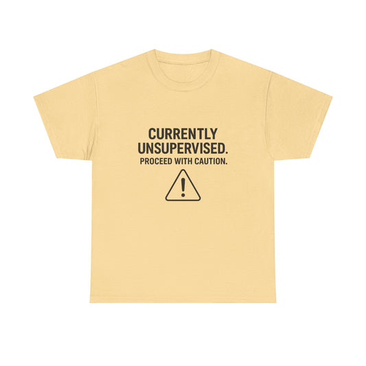 Currently Unsupervised – Cautionary Graphic Tee