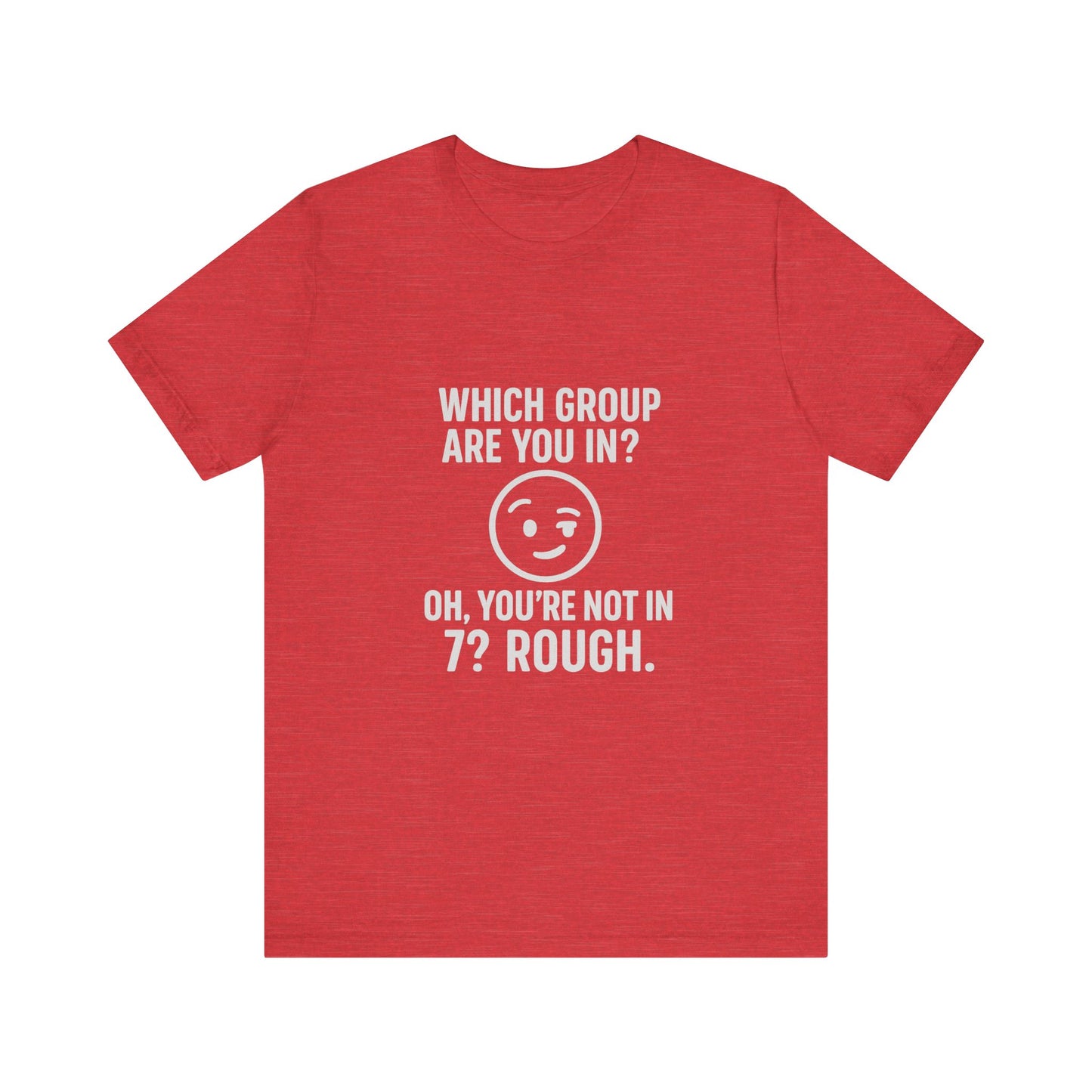 Humorous Unisex Tee - 'Which Group Are You In?' Short Sleeve Shirt