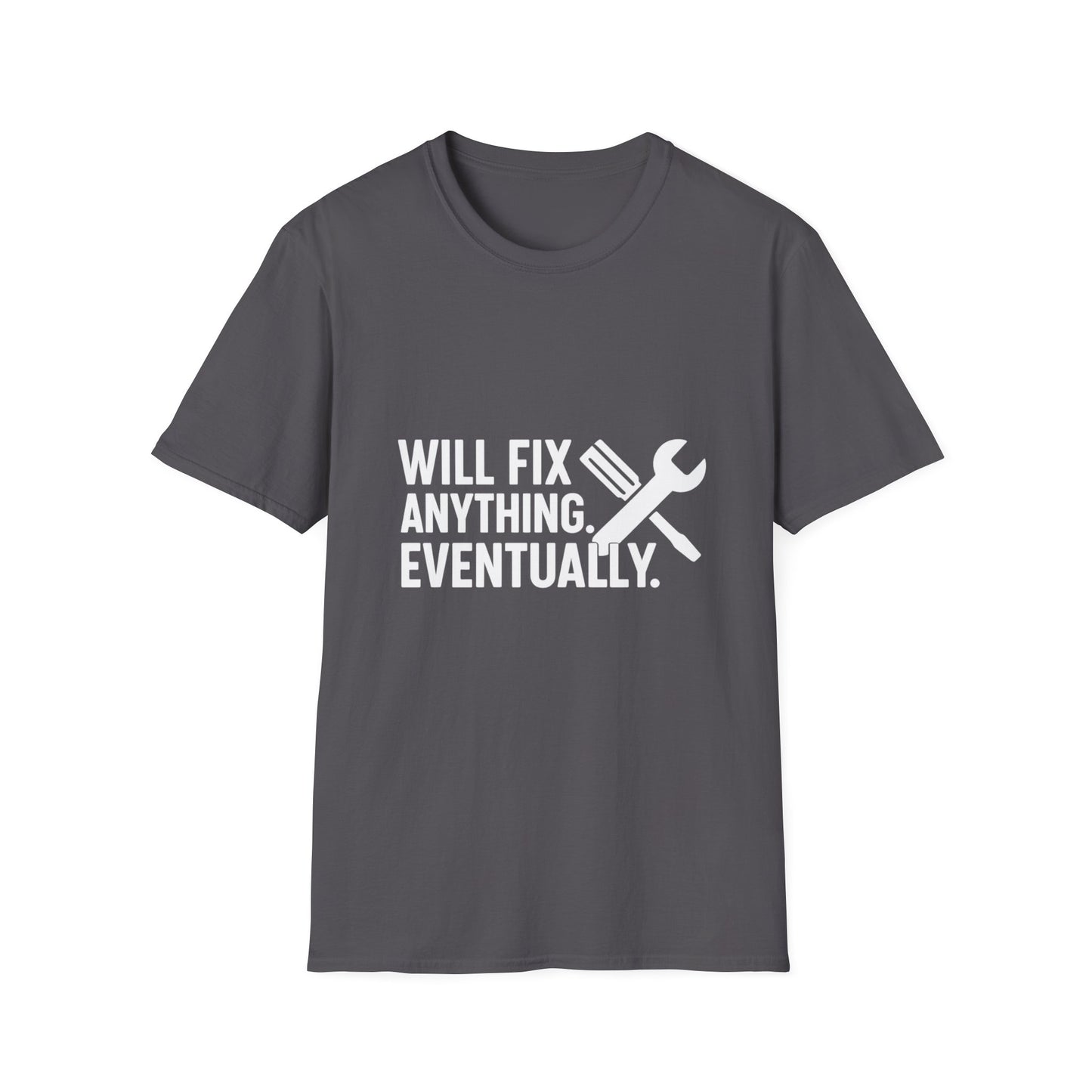 Will Fix Anything. Eventually. – Long-Term Project Tee