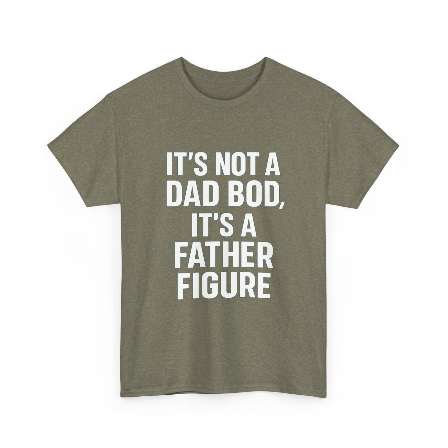 It’s Not a Dad Bod, It’s a Father Figure – Legendary Comfort Tee