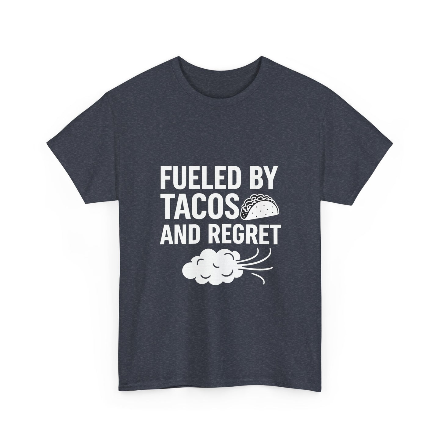 Fueled by Tacos and Regret – Spicy Life Decisions Tee