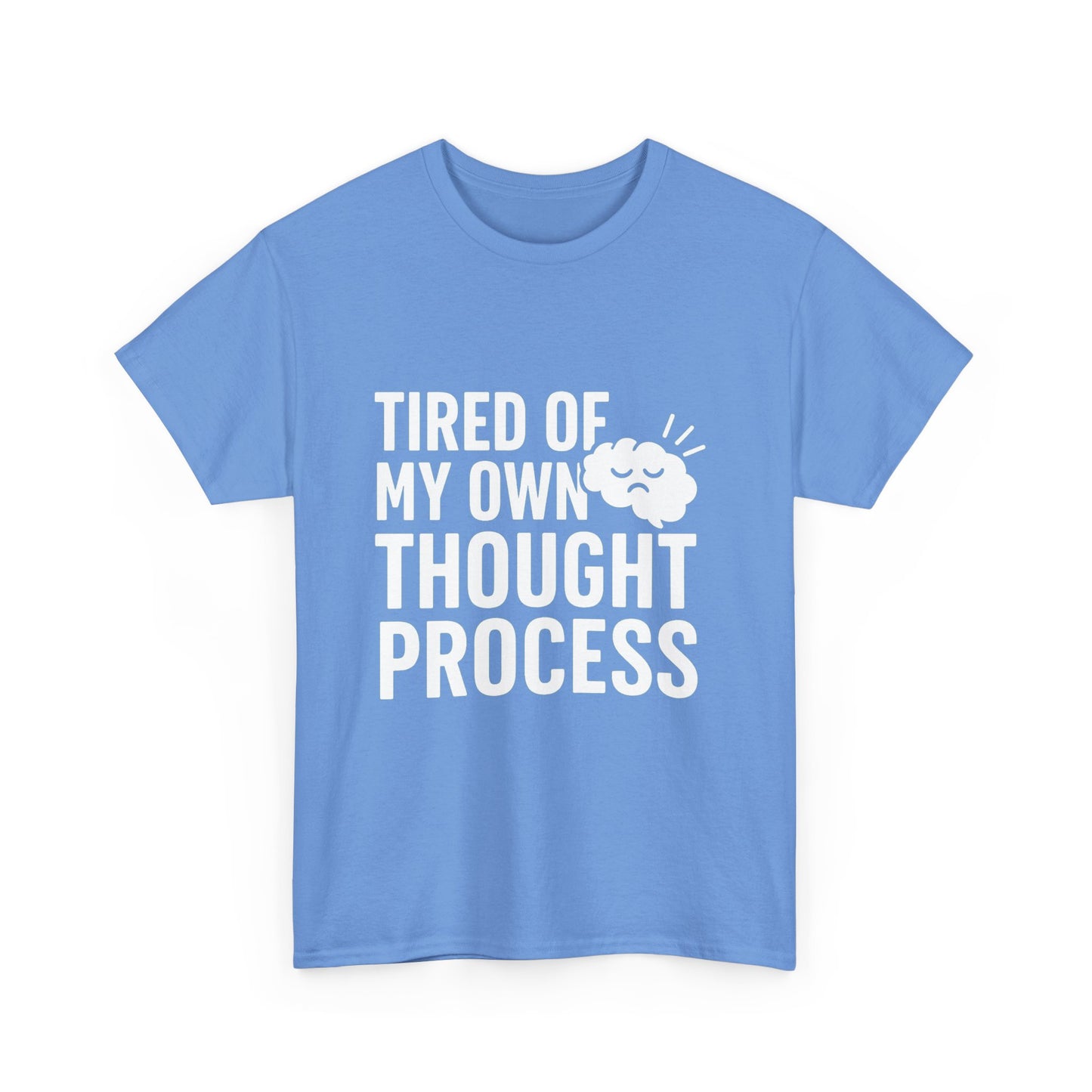 Tired of My Own Thought Process – Existential Eye-Roll Tee