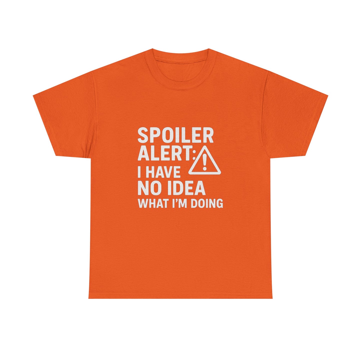 Spoiler Alert: I Have No Idea What I’m Doing – Chaos in Progress Tee