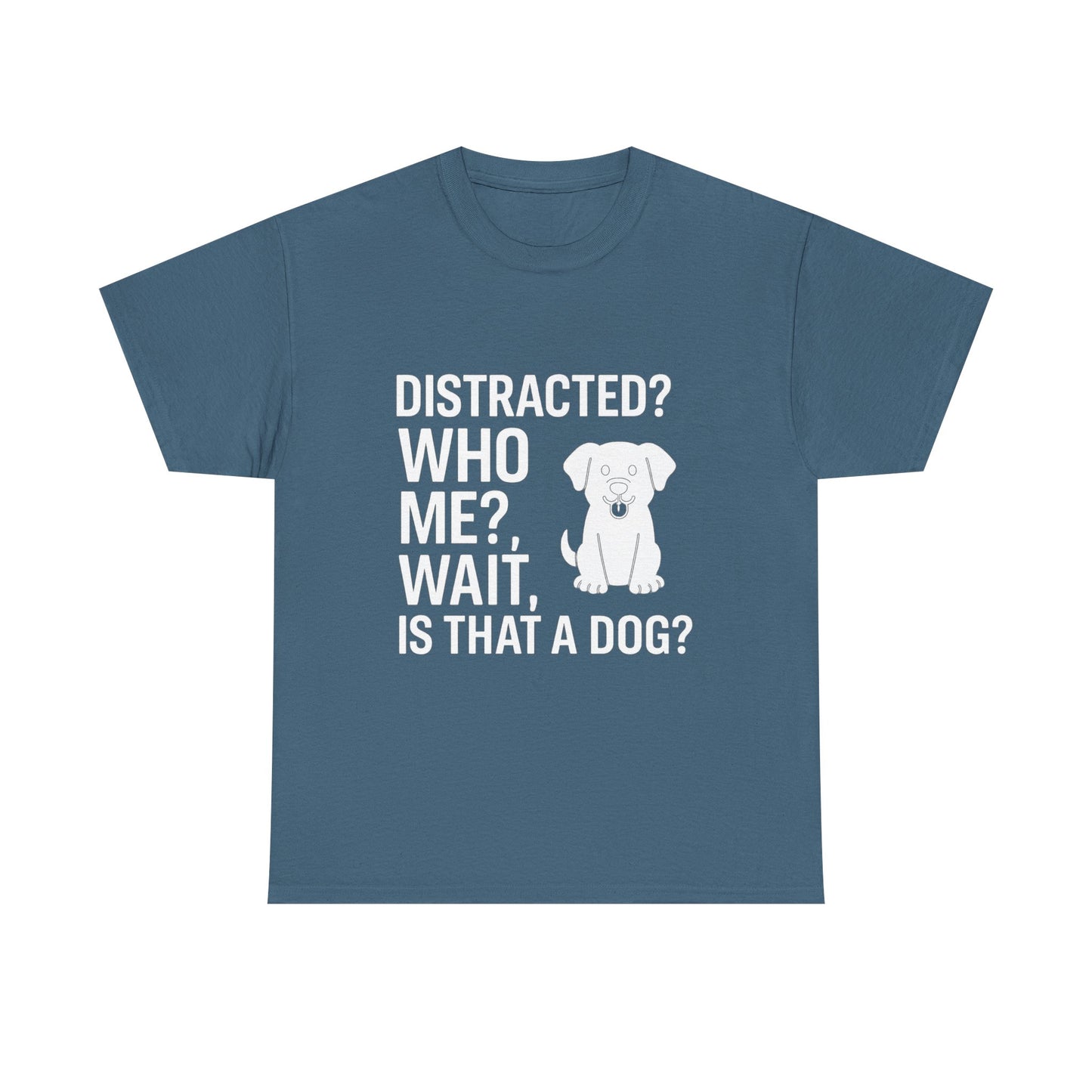 Distracted? Who Me? Wait, Is That a Dog? – Hyperfocus Detour Tee