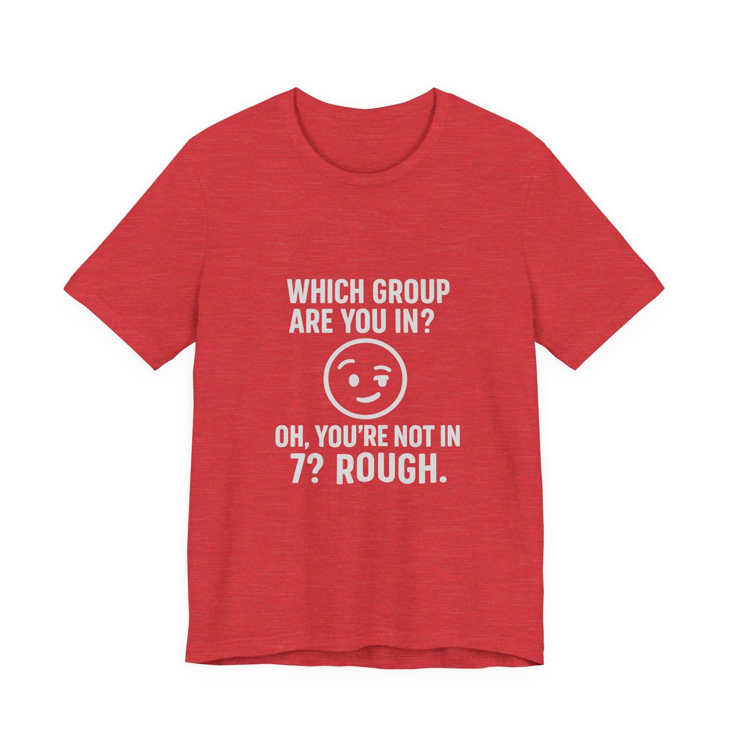 Humorous Unisex Tee - 'Which Group Are You In?' Short Sleeve Shirt