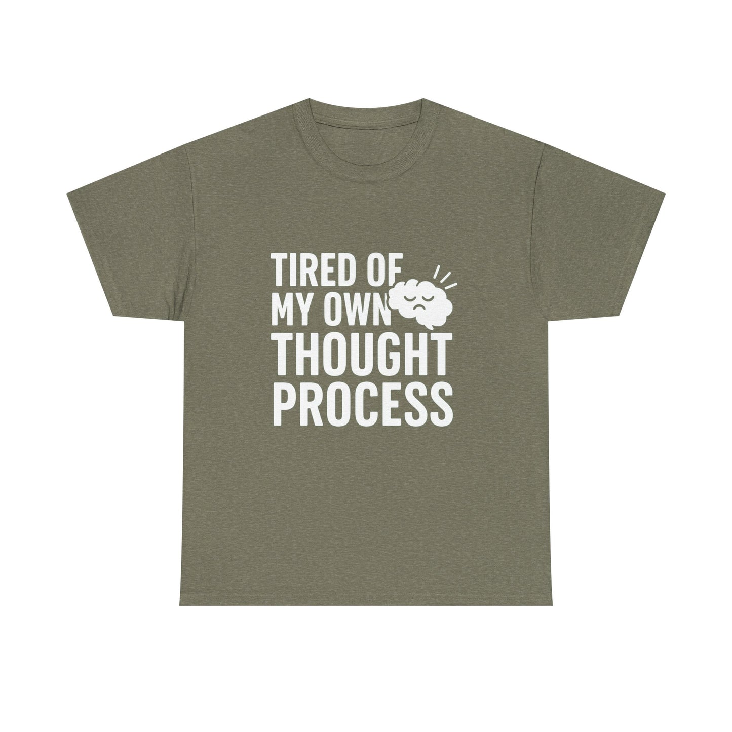Tired of My Own Thought Process – Existential Eye-Roll Tee