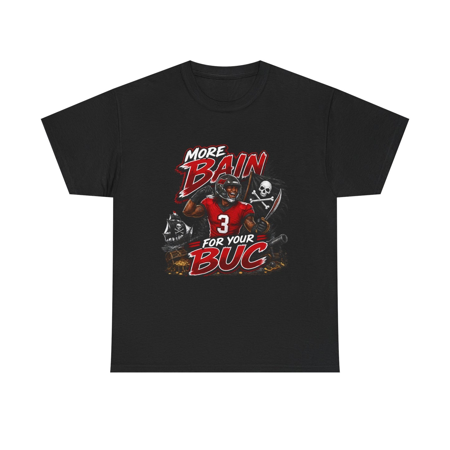 More Bain For Your Buc Tee