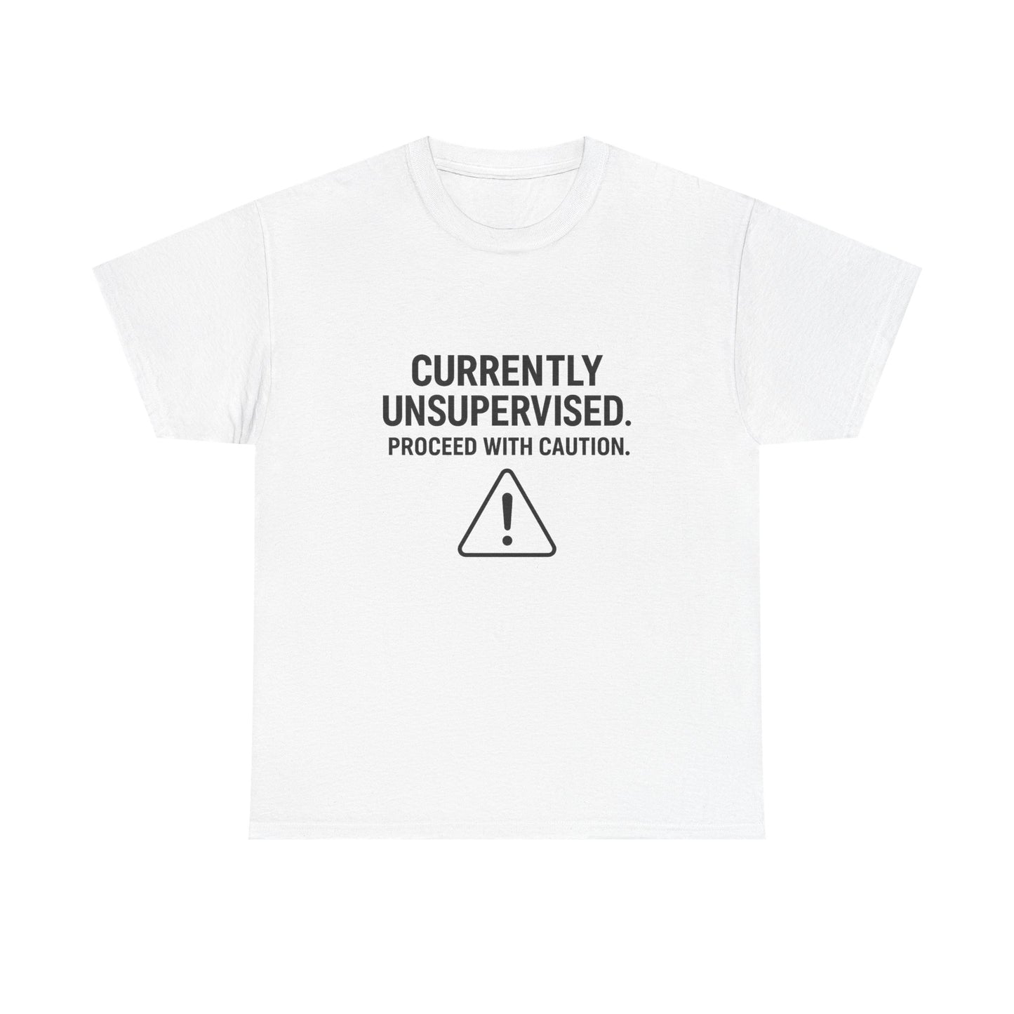 Currently Unsupervised – Cautionary Graphic Tee