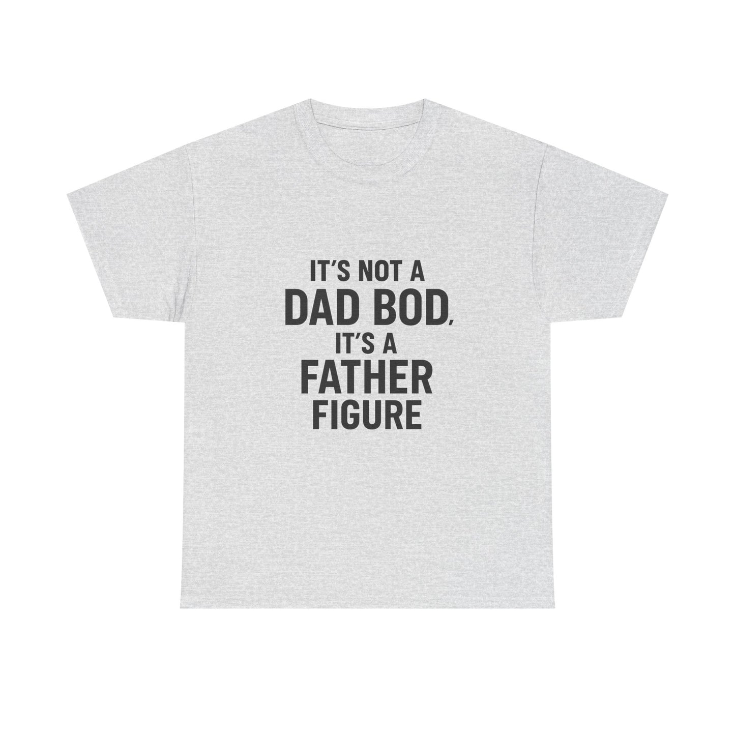 "It's Not a Dad Bod, It's a Father Figure" Graphic Tee