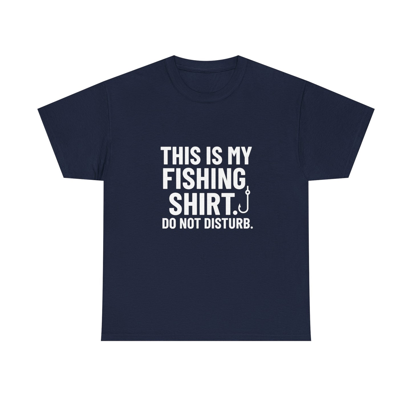 This Is My Fishing Shirt. Do Not Disturb – Silent Cast Tee