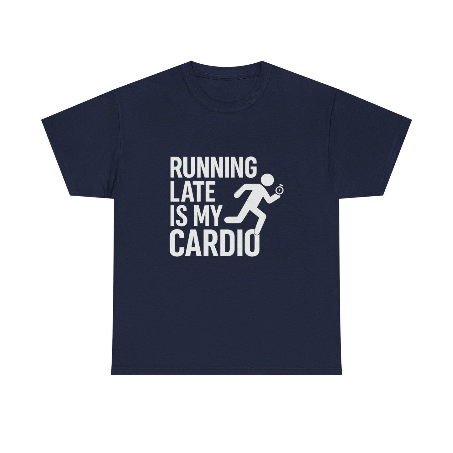 Running Late Is My Cardio – Chaos-Powered Fitness Tee