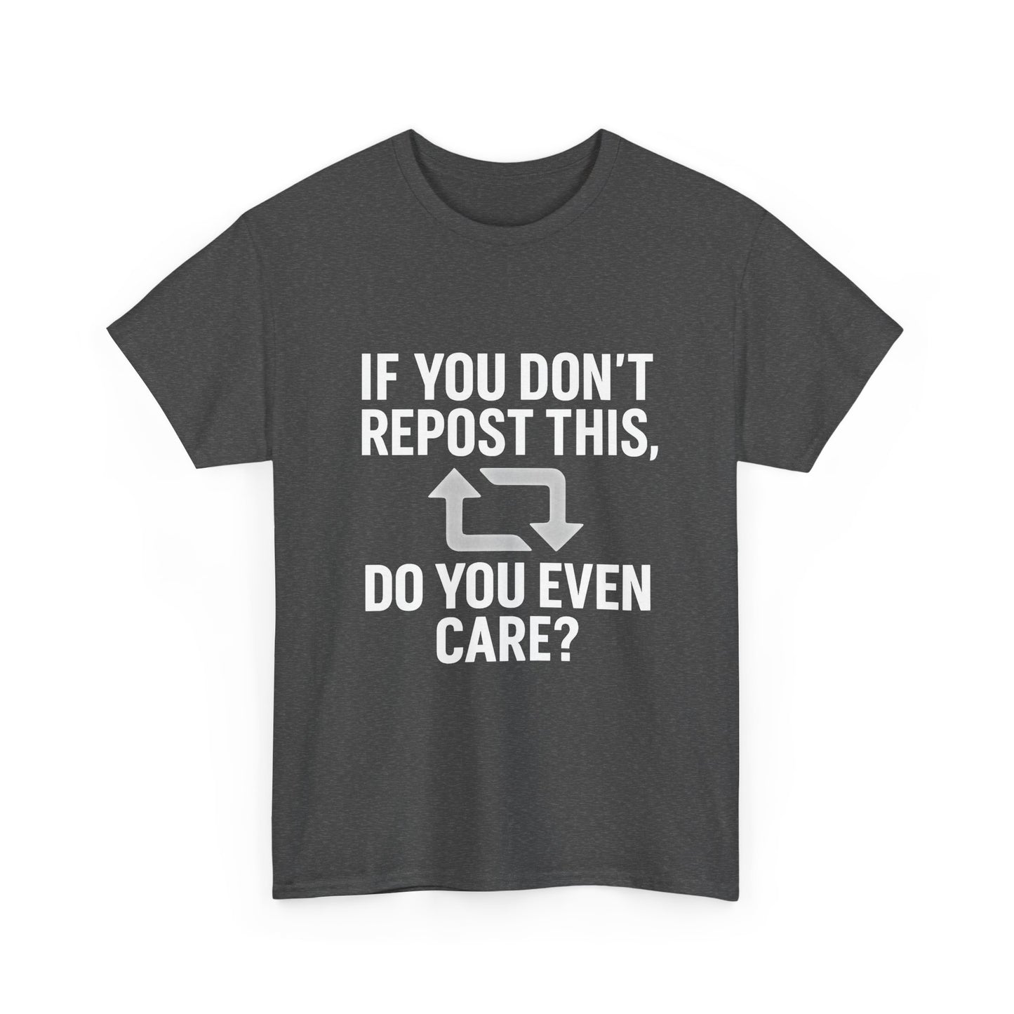 If You Don’t Repost This, Do You Even Care? – Guilt Trip Tee