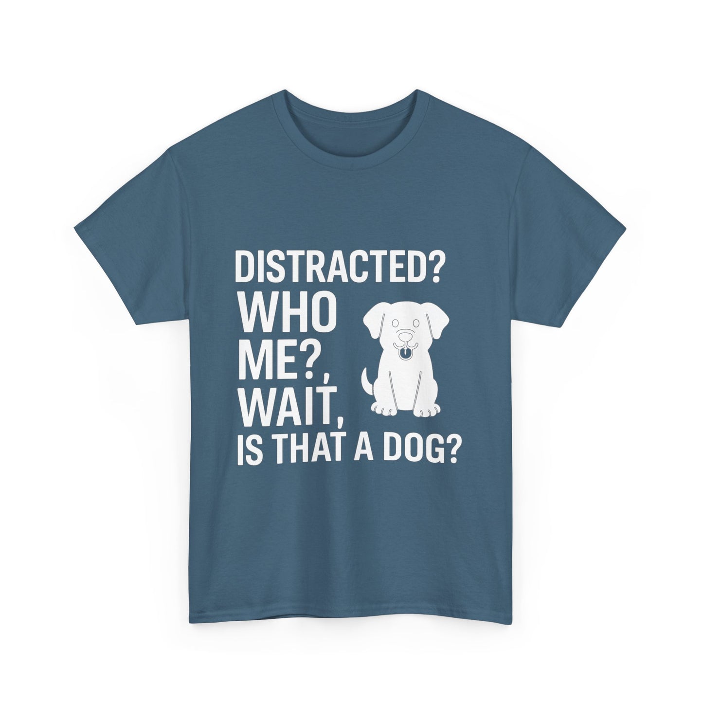 Distracted? Who Me? Wait, Is That a Dog? – Hyperfocus Detour Tee