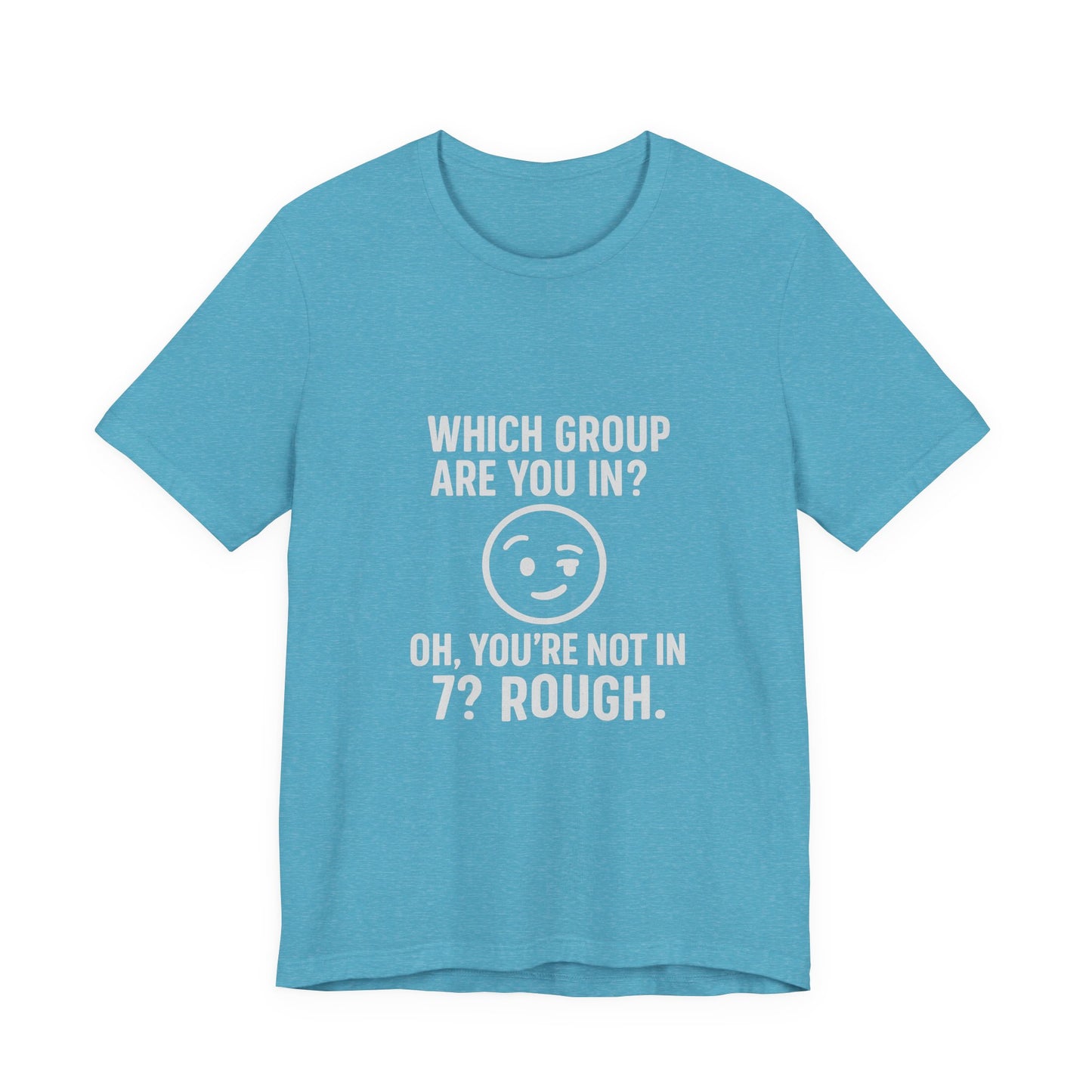 Humorous Unisex Tee - 'Which Group Are You In?' Short Sleeve Shirt