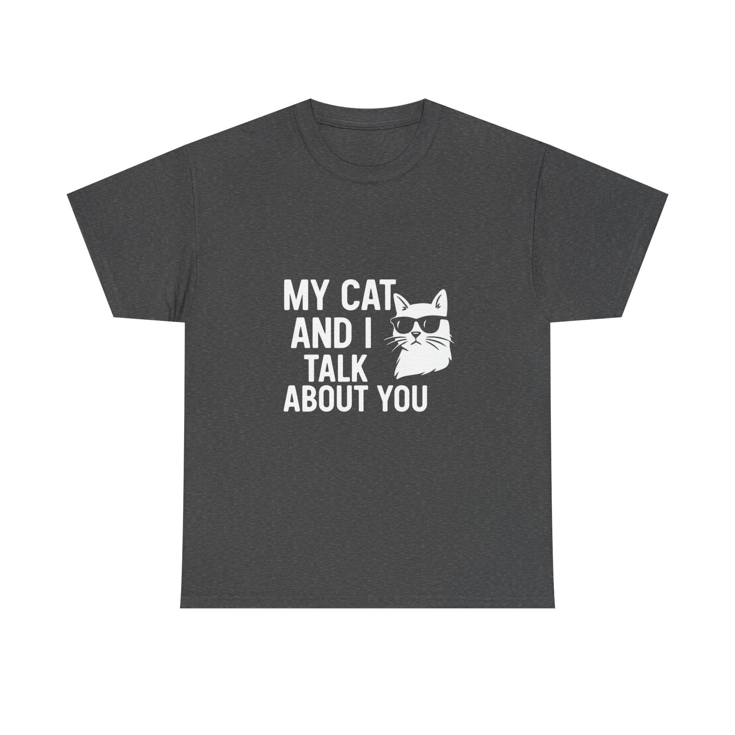 My Cat and I Talk About You – Gossip Crew Tee