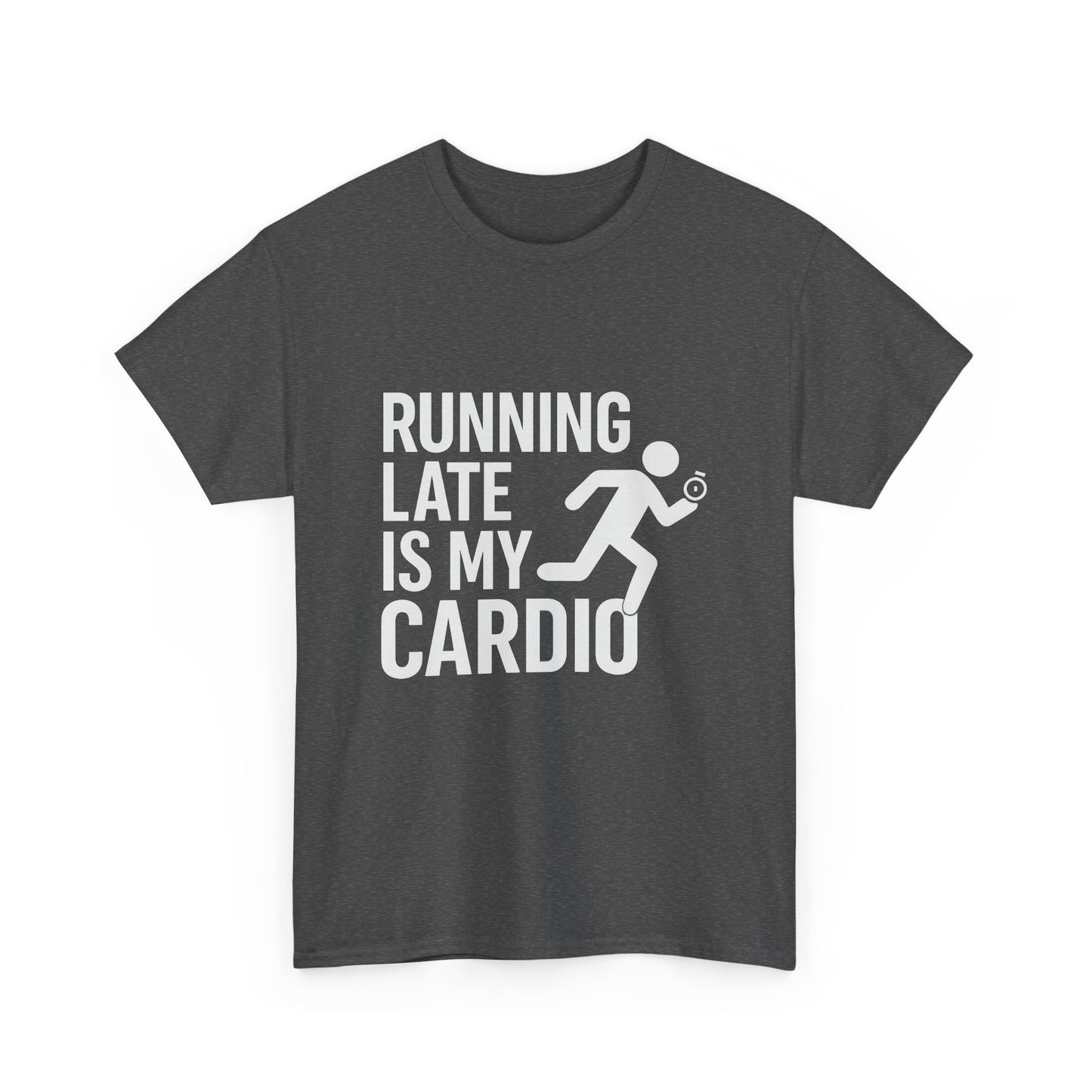 Running Late Is My Cardio – Chaos-Powered Fitness Tee