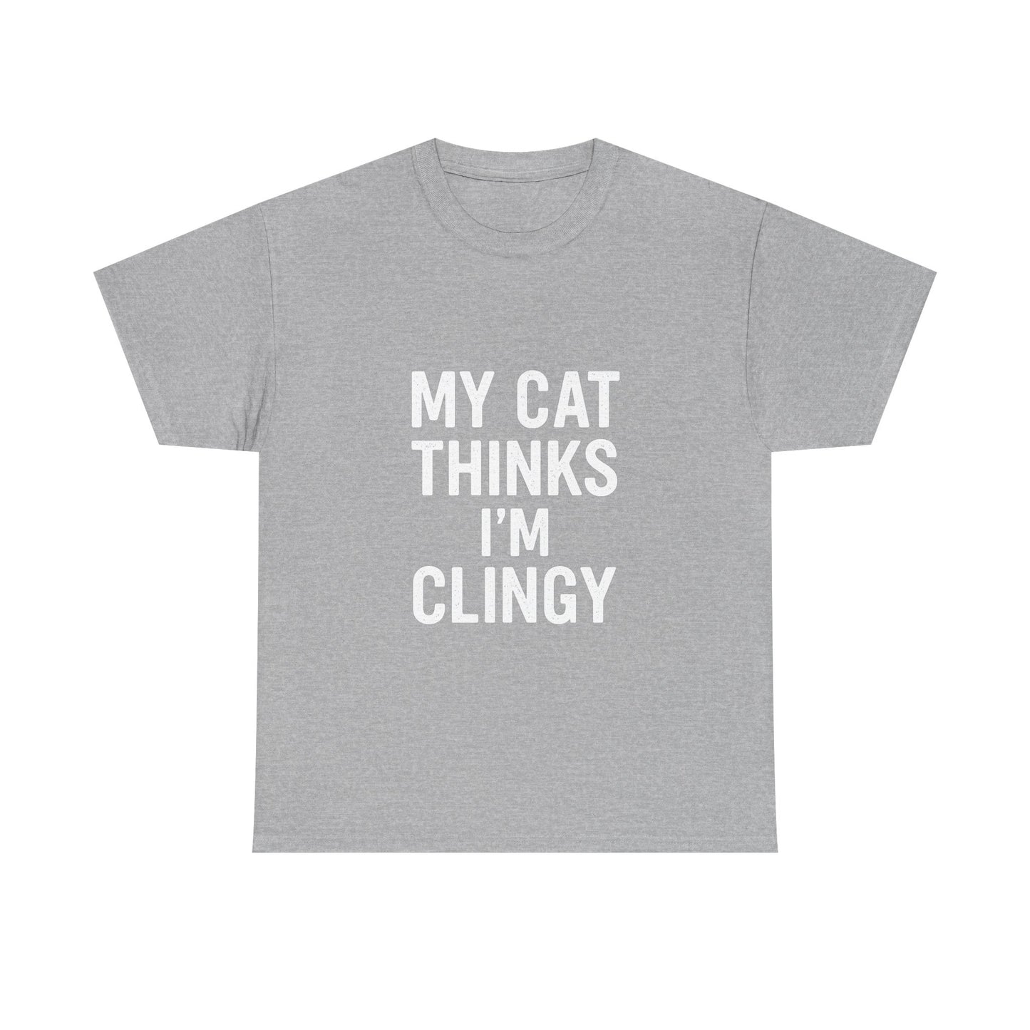 My Cat Thinks I’m Clingy – Codependent Companion Tee