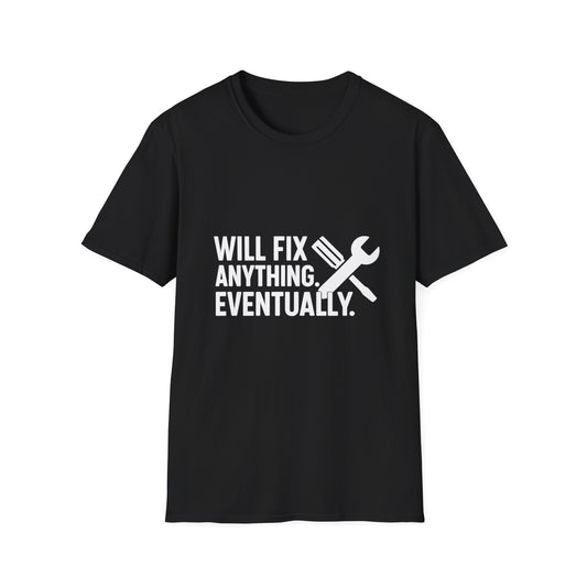 Will Fix Anything. Eventually. – Long-Term Project Tee