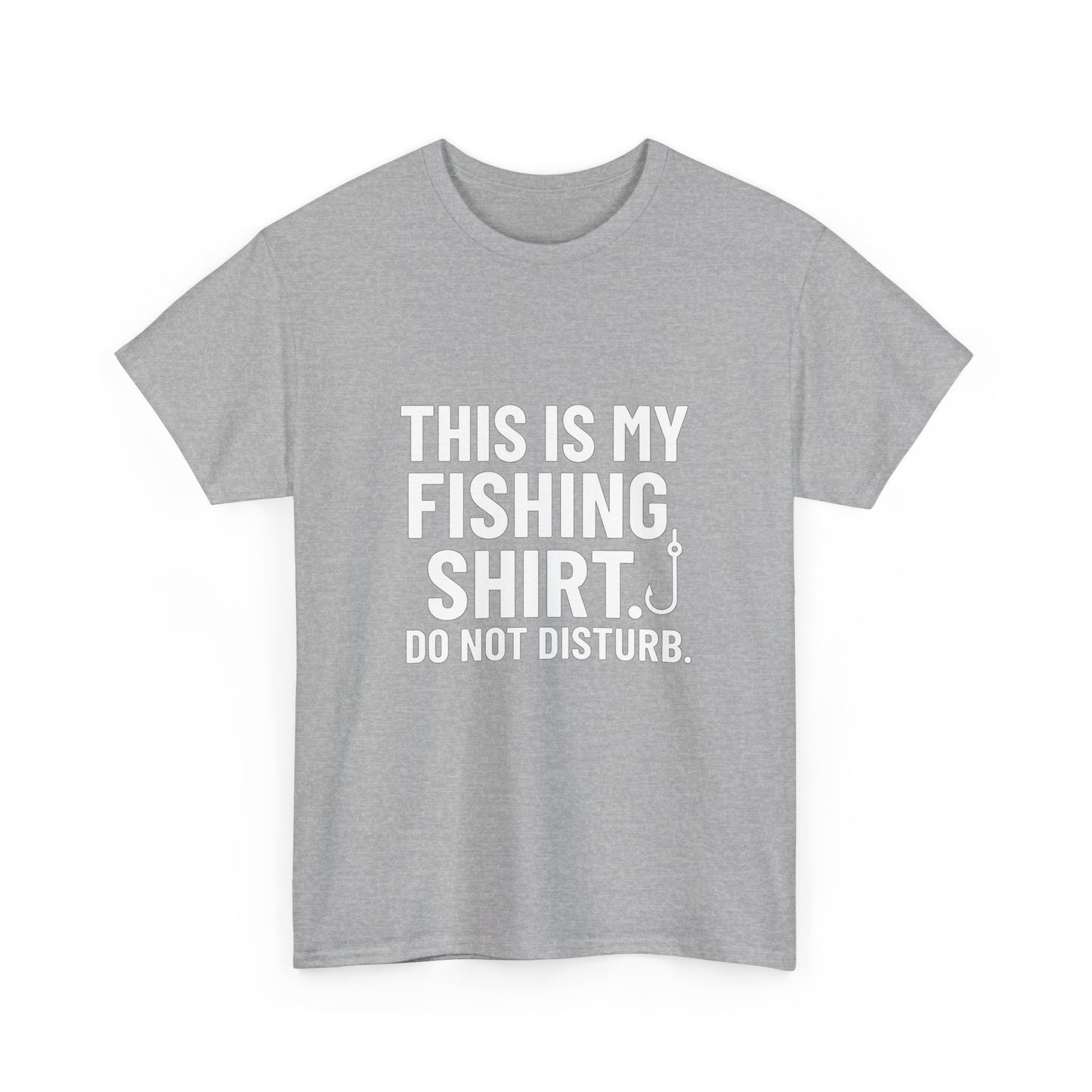 This Is My Fishing Shirt. Do Not Disturb – Silent Cast Tee
