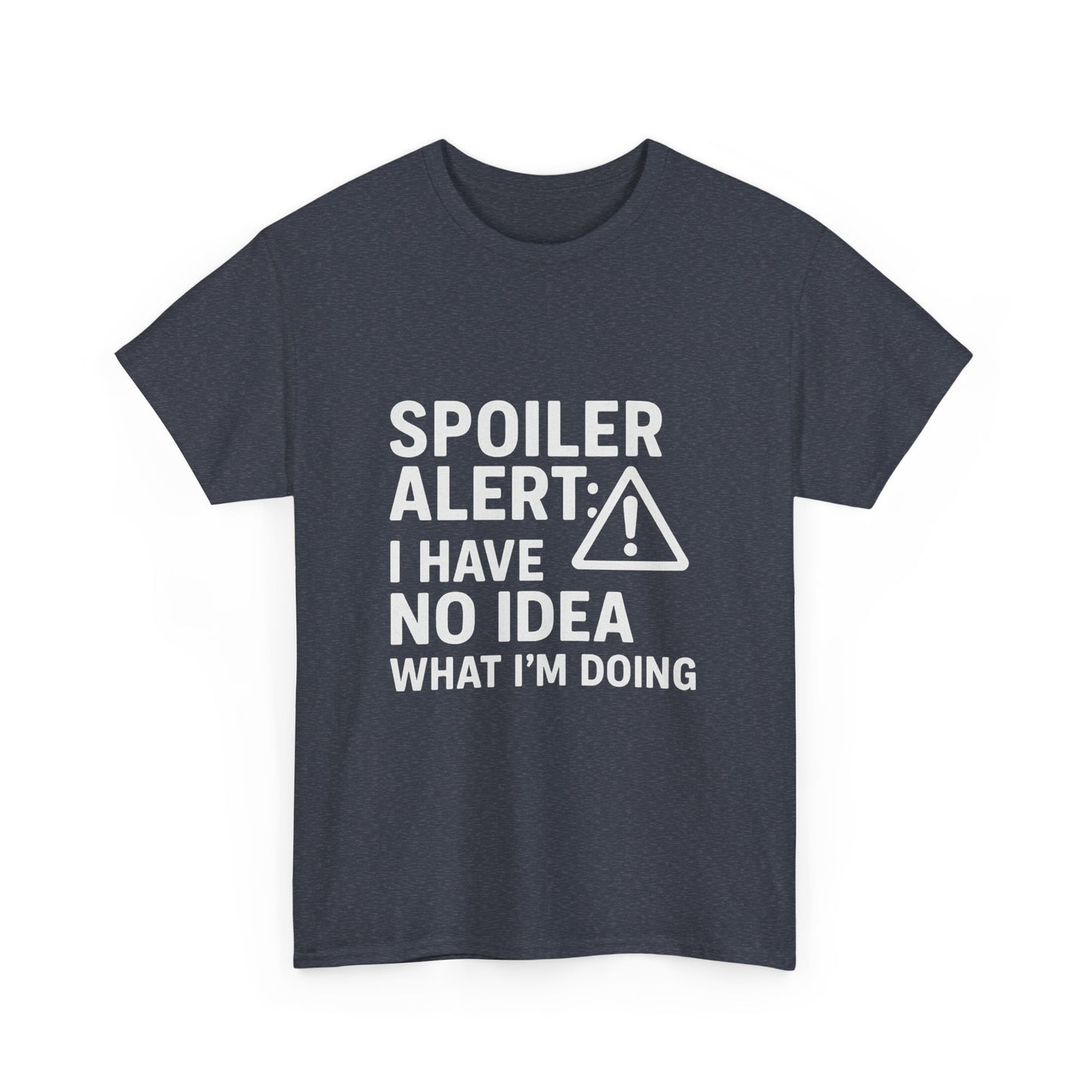 Spoiler Alert: I Have No Idea What I’m Doing – Chaos in Progress Tee