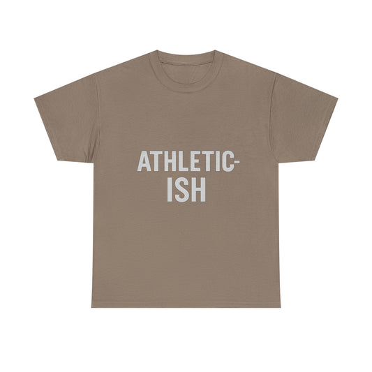 Athletic-Ish Unisex Tee | Casual Wear, Workout Gear, Funny T-Shirt, Gift for Athletes, Everyday Comfort