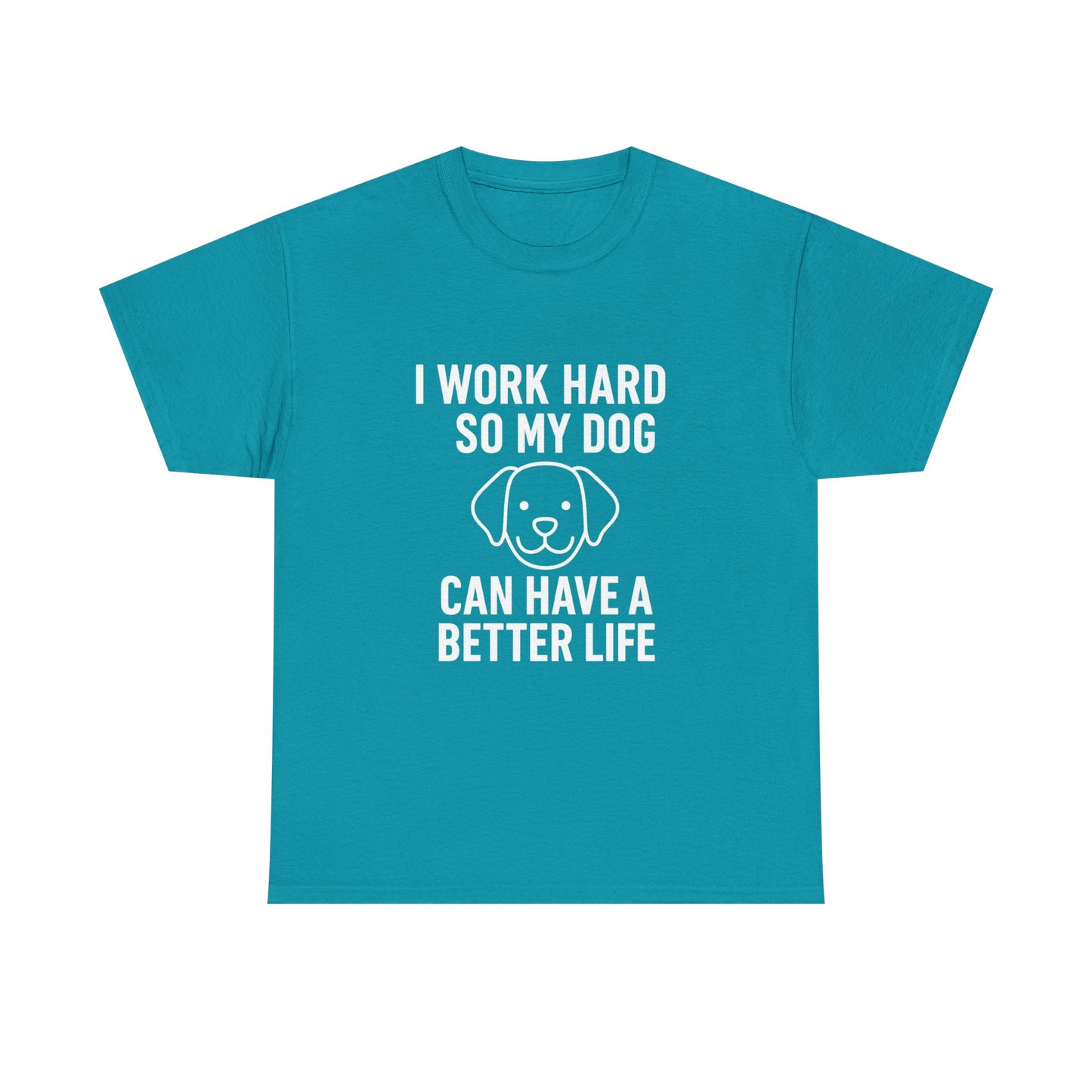 I Work Hard So My Dog Can Have a Better Life – Canine Provider Tee
