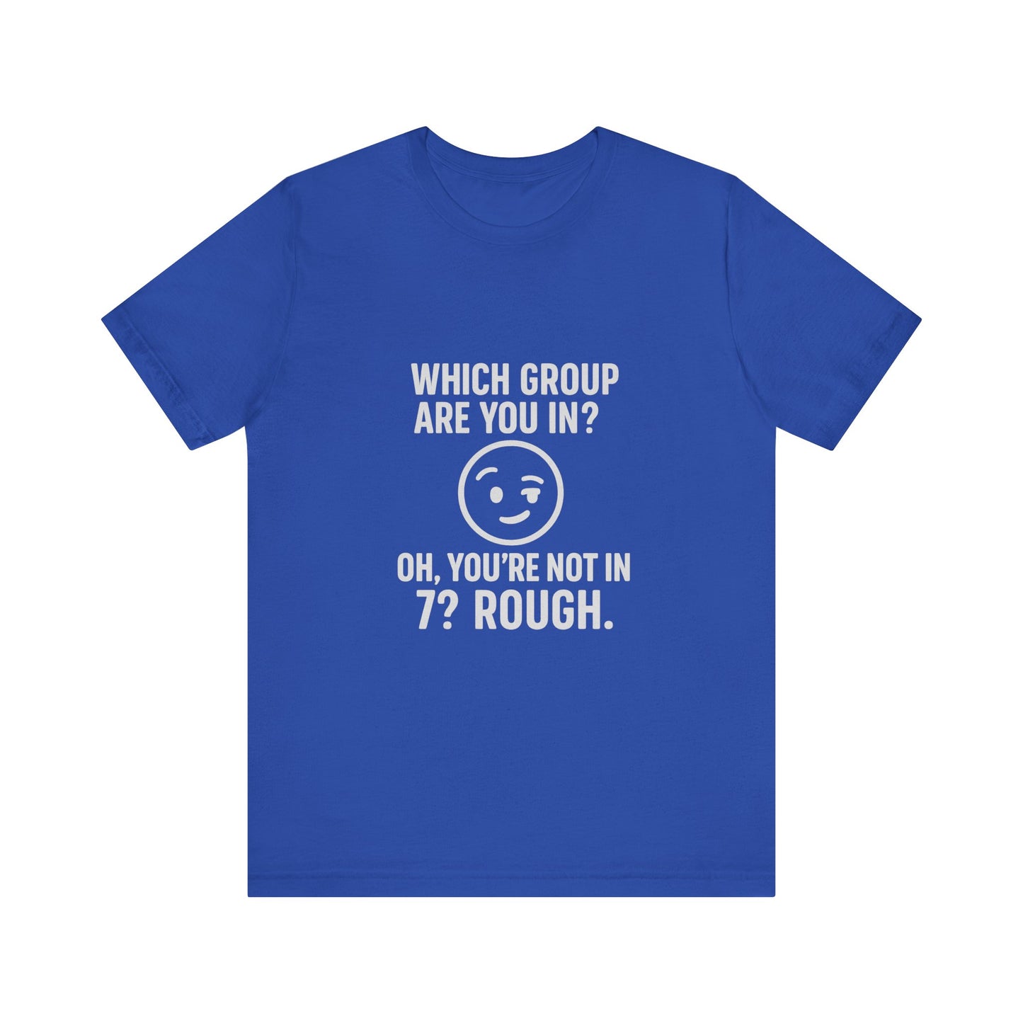 Humorous Unisex Tee - 'Which Group Are You In?' Short Sleeve Shirt