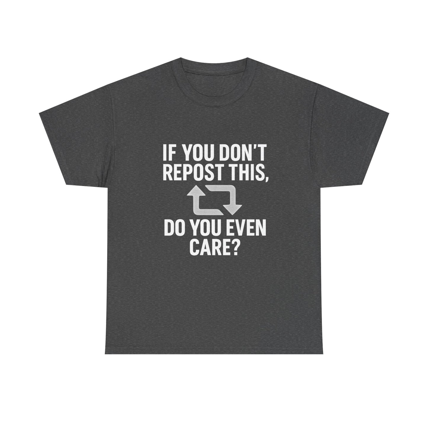 If You Don’t Repost This, Do You Even Care? – Guilt Trip Tee