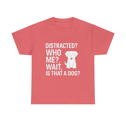 Distracted? Who Me? Wait, Is That a Dog? – Hyperfocus Detour Tee