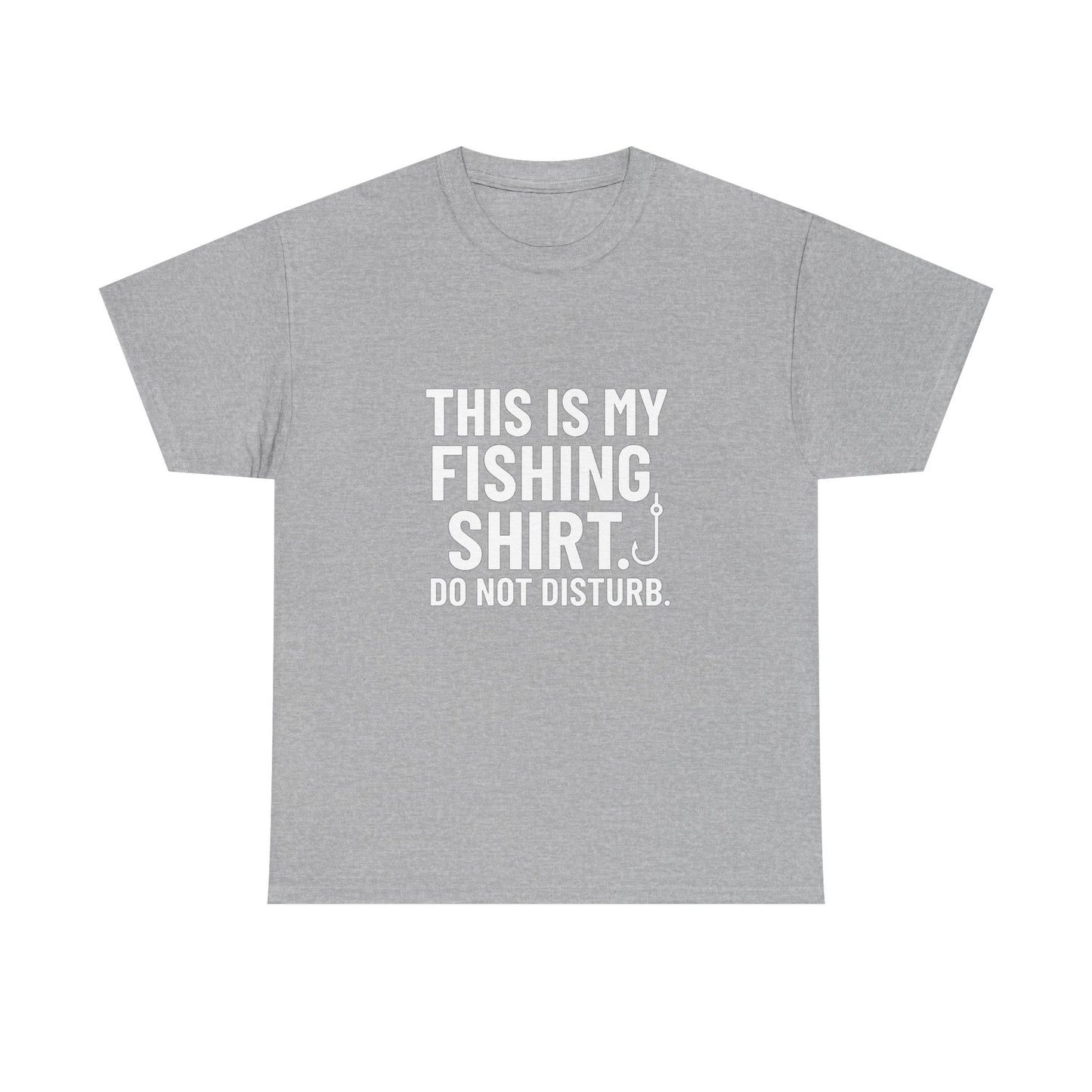 This Is My Fishing Shirt. Do Not Disturb – Silent Cast Tee