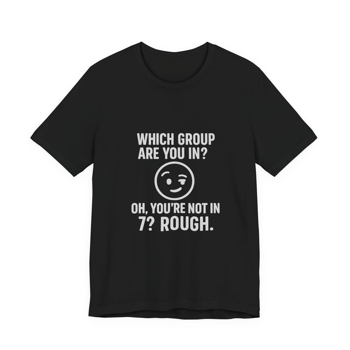 Humorous Unisex Tee - 'Which Group Are You In?' Short Sleeve Shirt