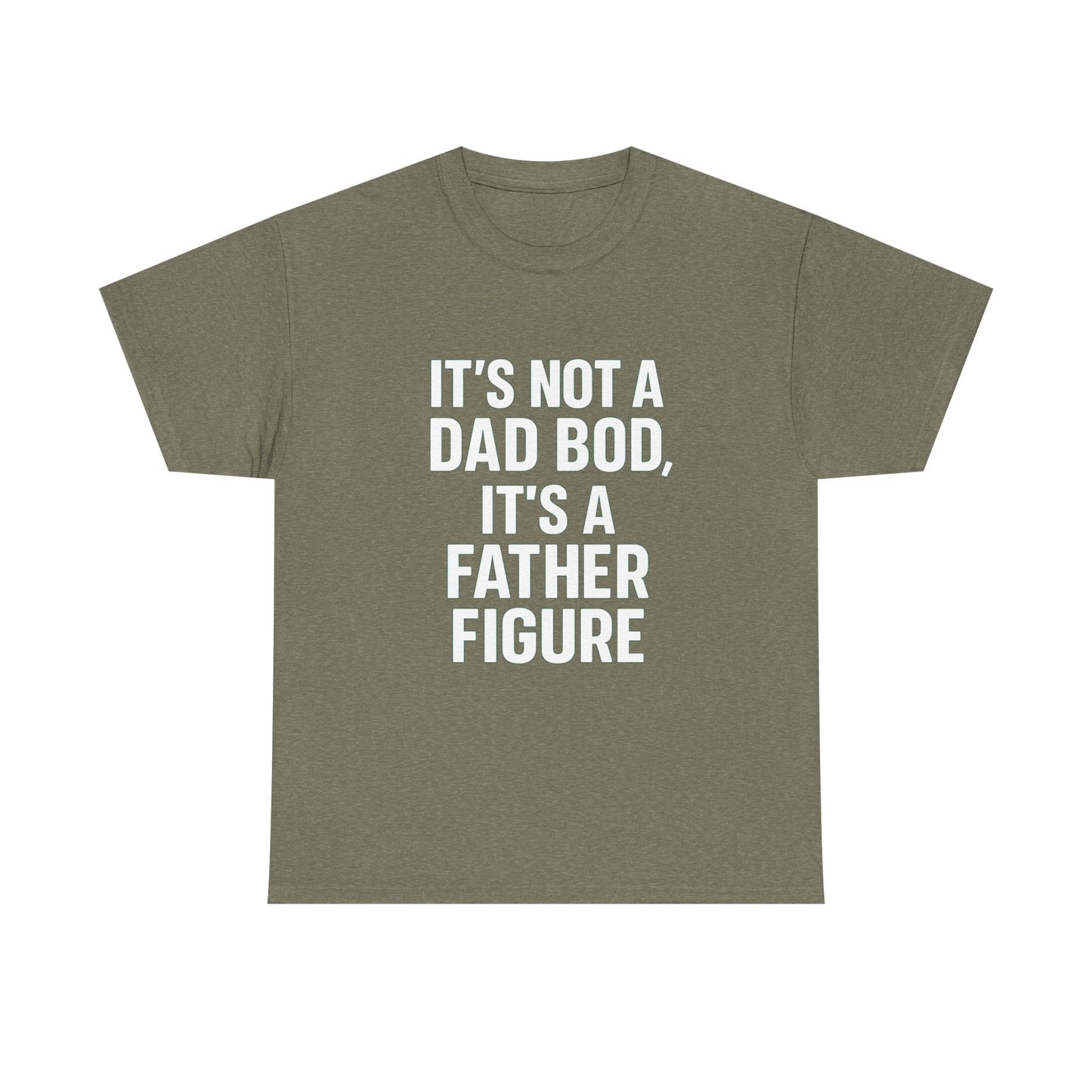 It’s Not a Dad Bod, It’s a Father Figure – Legendary Comfort Tee
