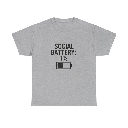 Social Battery: 1% – Low Energy, High Accuracy Tee