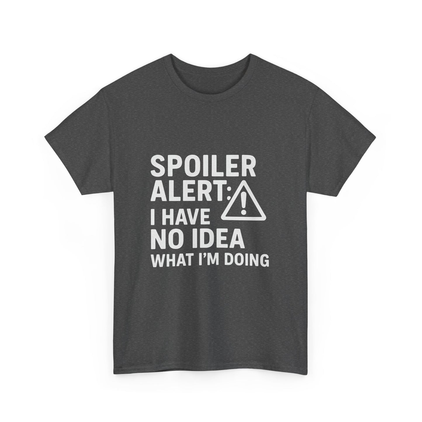 Spoiler Alert: I Have No Idea What I’m Doing – Chaos in Progress Tee