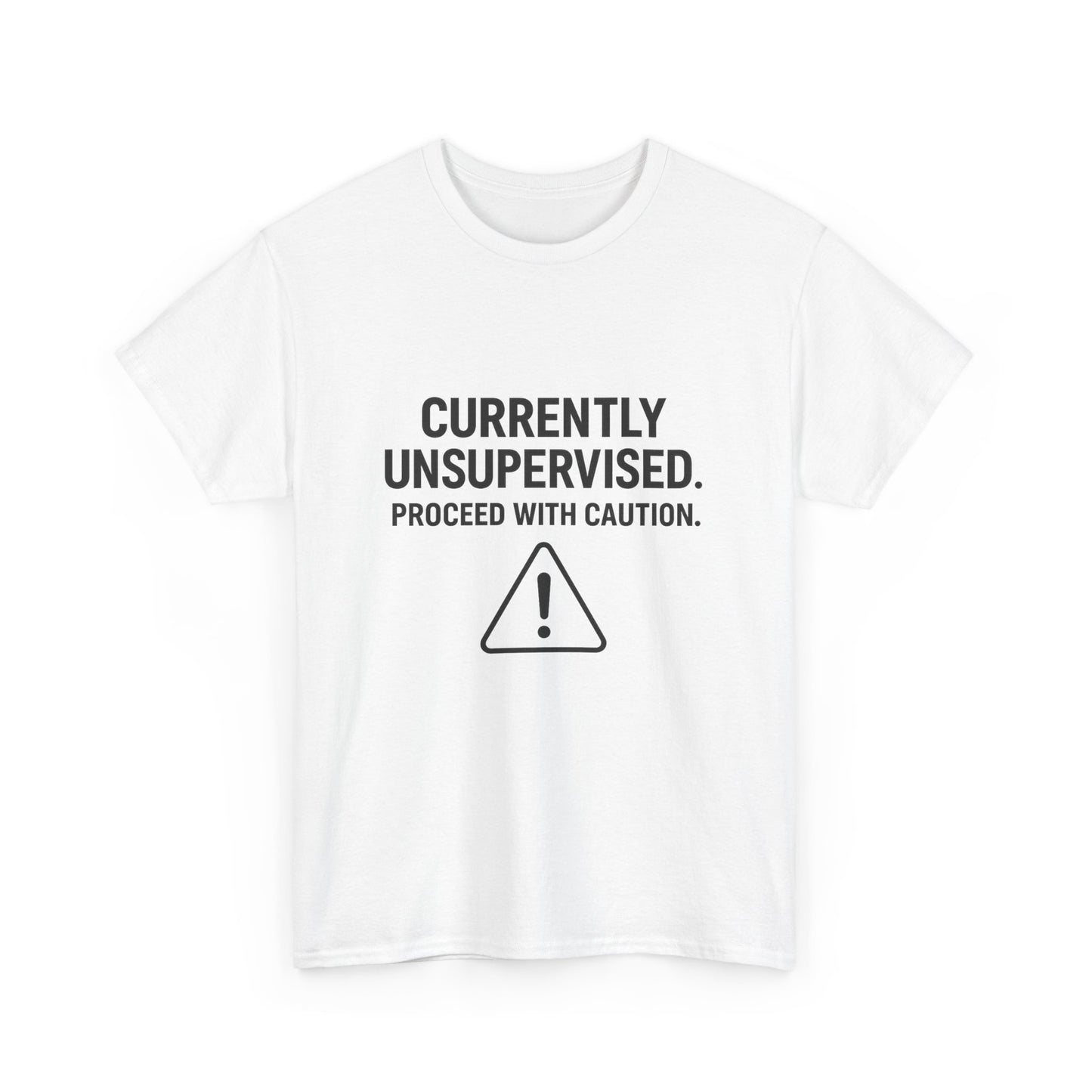 Currently Unsupervised – Cautionary Graphic Tee