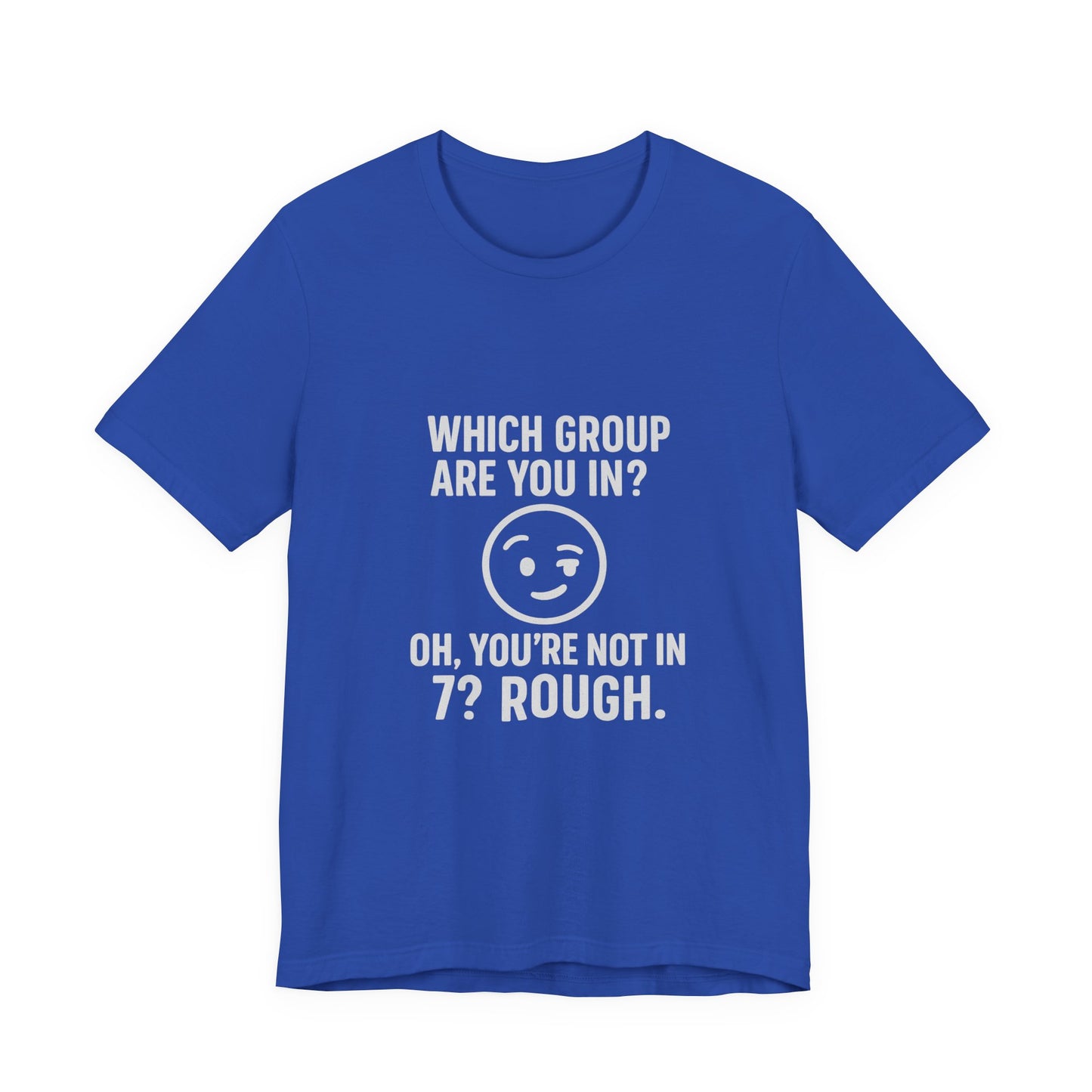 Humorous Unisex Tee - 'Which Group Are You In?' Short Sleeve Shirt