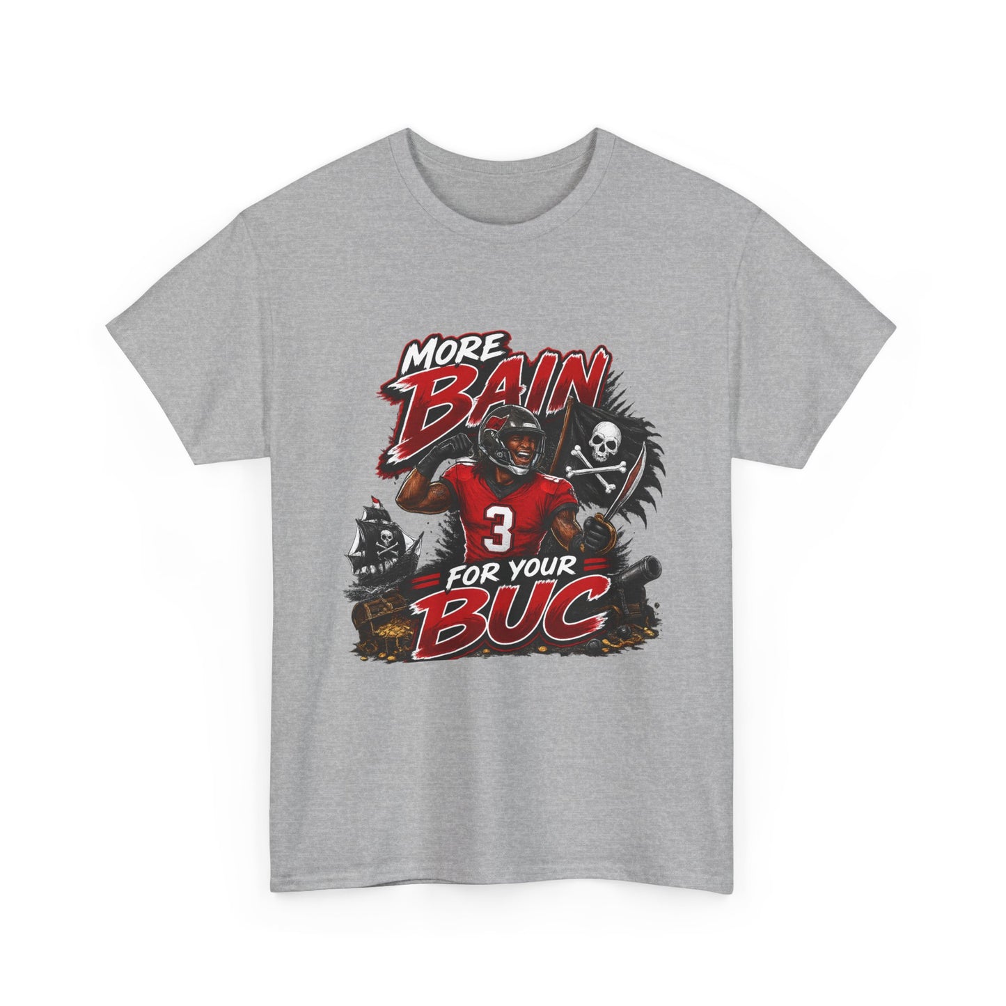 More Bain For Your Buc Tee