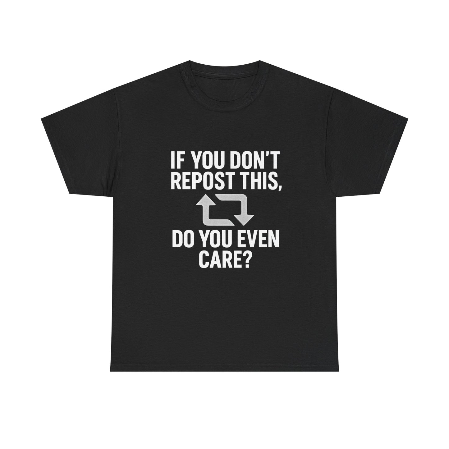 If You Don’t Repost This, Do You Even Care? – Guilt Trip Tee